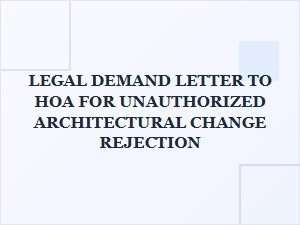 Challenging an Hoa's Rejection of Unauthorized Architectural Changes