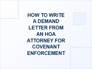 How to Write a Demand Letter for Hoa Covenant Enforcement