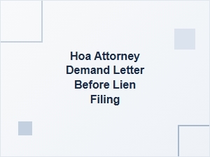 What to Know Before an Hoa Files a Lien for Unpaid Fees