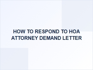 How to Respond to an Hoa Attorney Demand Letter