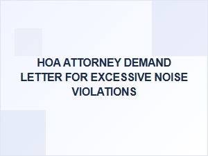 Hoa Attorney Demand Letter for Excessive Noise Violations
